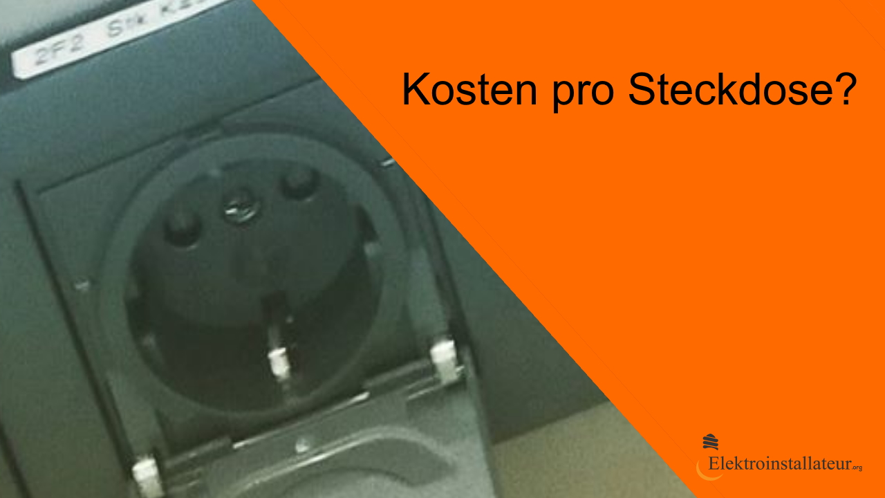 Elektroinstallation kosten pro Steckdose Neubau & Altbau